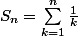 S_n=\sum_{k=1}^{n}{\frac{1}{k}}