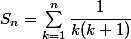 S_n=\sum_{k=1}^n\dfrac{1}{k(k+1)}}