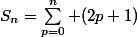 S_n=\sum_{p=0}^n (2p+1)