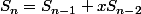 S_n=S_{n-1}+xS_{n-2}