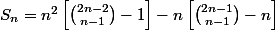 S_n=n^2\left[\binom{2n-2}{n-1}-1\right]-n\left[\binom{2n-1}{n-1}-n\right]