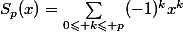 S_p(x)=\sum_{0\leqslant k\leqslant p}(-1)^kx^k