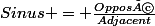 Sinus = \frac{Opposé}{Adjacent}