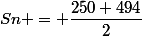 Sn = \dfrac{250 494}{2}
