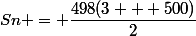 Sn = \dfrac{498(3 + 500)}{2}
