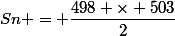 Sn = \dfrac{498 \times 503}{2}