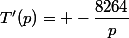 T'(p)= -\dfrac{8264}{p}