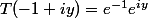 T(-1+iy)=e^{-1}e^{iy}