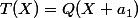 T(X)=Q(X+a_1)