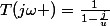 T(j\omega )=\frac{1}{1-\frac{j}{u}}