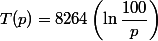 T(p)=8264\left(\ln\dfrac{100}{p}\right)