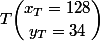 T\ \dbinom{x_T=128}{y_T=34}