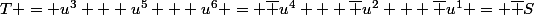 T = u^3 + u^5 + u^6 = \bar u^4 + \bar u^2 + \bar u^1 = \bar S