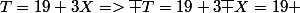 T=19+3X=>\bar T=19+3\bar X=19 