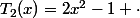 T_{2}(x)=2x^{2}-1 \cdot