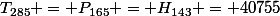 T_{285} = P_{165} = H_{143} = 40755