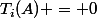 T_{i}(A) = 0