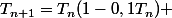 T_{n+1}=T_n(1-0,1T_n) 