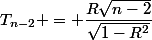 T_{n-2} = \dfrac{R\sqr{n-2}}{\sqr{1-R^2}}