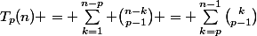 T_p(n) = \sum_{k=1}^{n-p} \binom{n-k}{p-1} = \sum_{k=p}^{n-1}\binom{k}{p-1}