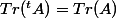 Tr(^tA)=Tr(A)