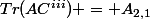 Tr(AC^{iii}) = A_{2,1}