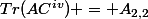 Tr(AC^{iv}) = A_{2,2}