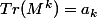 Tr(M^k)=a_k