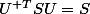 U^{\mathsf T}SU=S