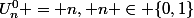 U^0_n = n, n \in \{0,1\}