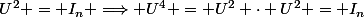 U^2 = I_n \Longrightarrow U^4 = U^2 \cdot U^2 = I_n