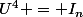 U^4 = I_n