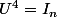 U^4=I_n