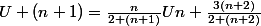 U (n+1)=\frac{n}{2 (n+1)}Un+\frac{3(n+2)}{2 (n+2)}