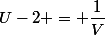 U-2 = \dfrac{1}{V}