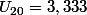 U_{20}=3,333