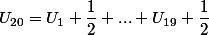 U_{20}=U_{1}+\dfrac{1}{2}+...+U_{19}+\dfrac{1}{2}