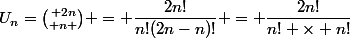 U_{n}={ 2n\choose n } = \dfrac{2n!}{n!(2n-n)!} = \dfrac{2n!}{n! \times n!}