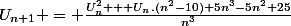 U_{n+1} = \frac{U_n^2 + U_n.(n^2-10)+5n^3-5n^2+25}{n^3}