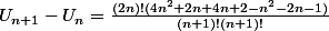 U_{n+1}-U_{n}=\frac{(2n)!(4n^{2}+2n+4n+2-n^{2}-2n-1)}{(n+1)!(n+1)!}