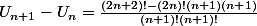 U_{n+1}-U_{n}=\frac{(2n+2)!-(2n)!(n+1)(n+1)}{(n+1)!(n+1)!}