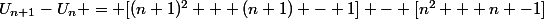 U_{n+1}-U_n = [(n+1)^2 + (n+1) - 1] - [n^2 + n -1]