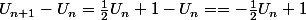 U_{n+1}-U_n=\frac{1}{2}U_n+1-U_n==-\frac{1}{2}U_n+1