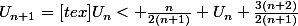 U_{n+1}=[tex]U_{n}< \frac{n}{2(n+1)} U_{n}+\frac{3(n+2)}{2(n+1)}