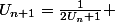 U_{n+1}=\frac{1}{2U_n+1} 