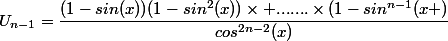 U_{n-1}=\dfrac{(1-sin(x))(1-sin^{2}(x))\times .......\times(1-sin^{n-1}(x )}{cos^{2n-2}(x)}