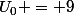 U_0 = 9