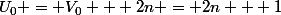 U_0 = V_0 + 2n = 2n + 1