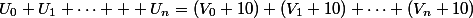 U_0+U_1+\dots + U_n=(V_0+10)+(V_1+10)+\dots+(V_n+10)