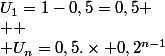 U_1=1-0,5=0,5 \\  \\ U_n=0,5.\times 0,2^{n-1}